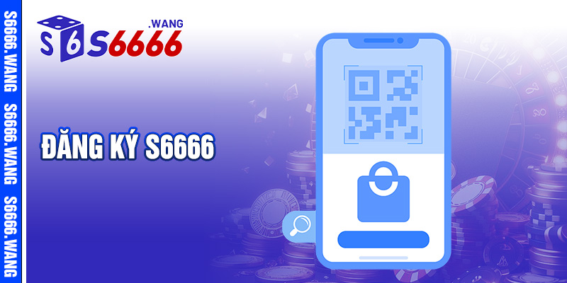 Đăng Ký s6666