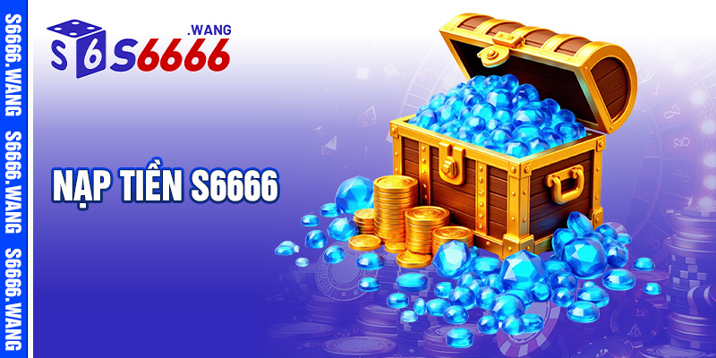 Nạp Tiền s6666